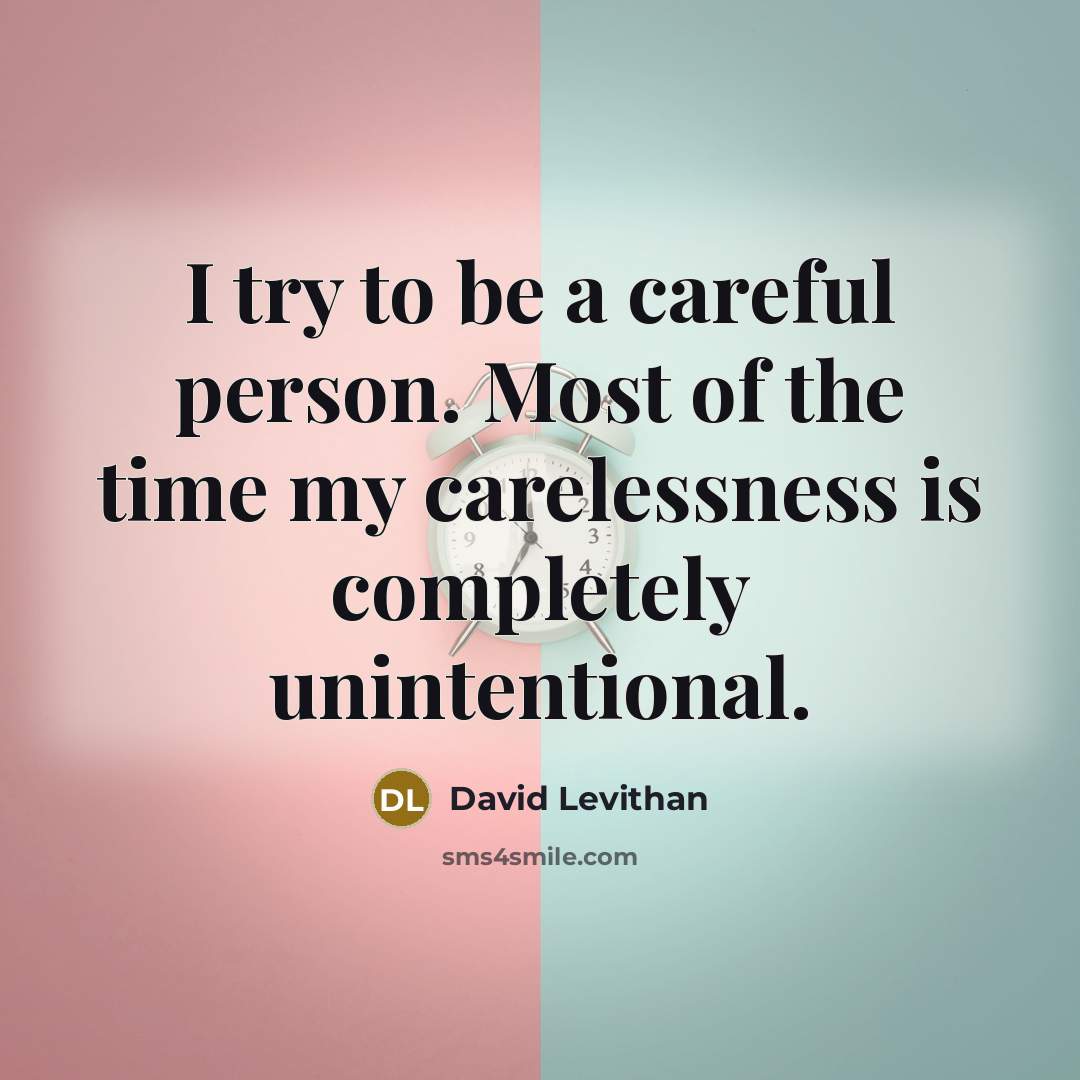 “I try to be a careful person. Most of the…” quote by David Levithan