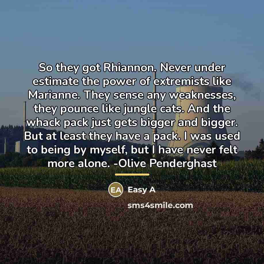 “So they got Rhiannon. Never under estimate the power of…” quote by Easy A