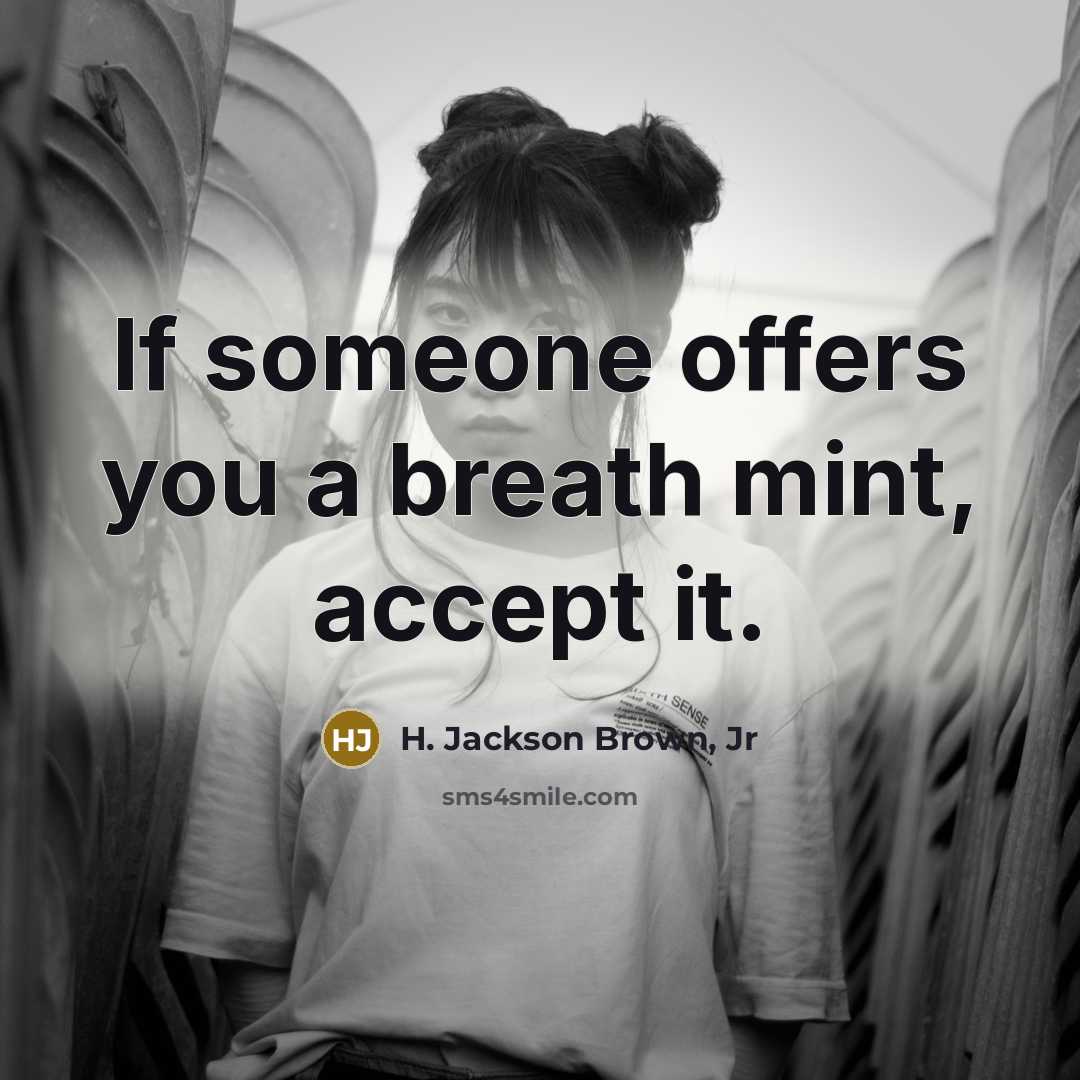 “If someone offers you a breath mint, accept it.…” quote by H. Jackson Brown, Jr