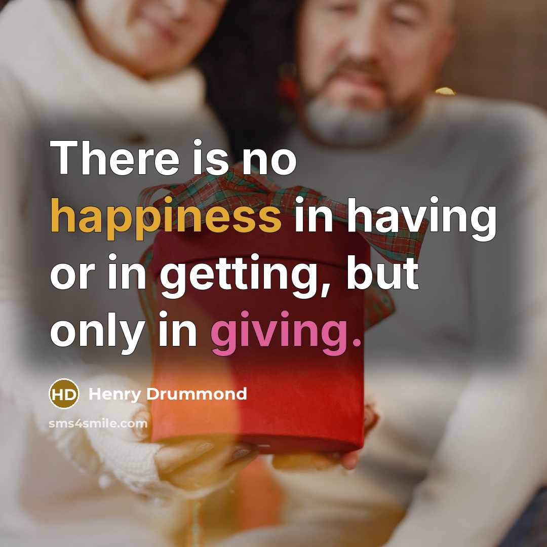 “There is no happiness in having or in getting, but…” quote by Henry Drummond