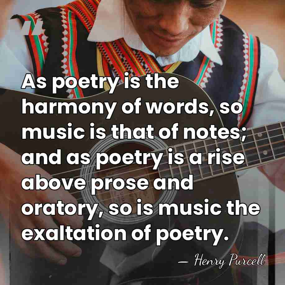 As poetry is the harmony of words, so music is that of&hellip; - Henry Purcell