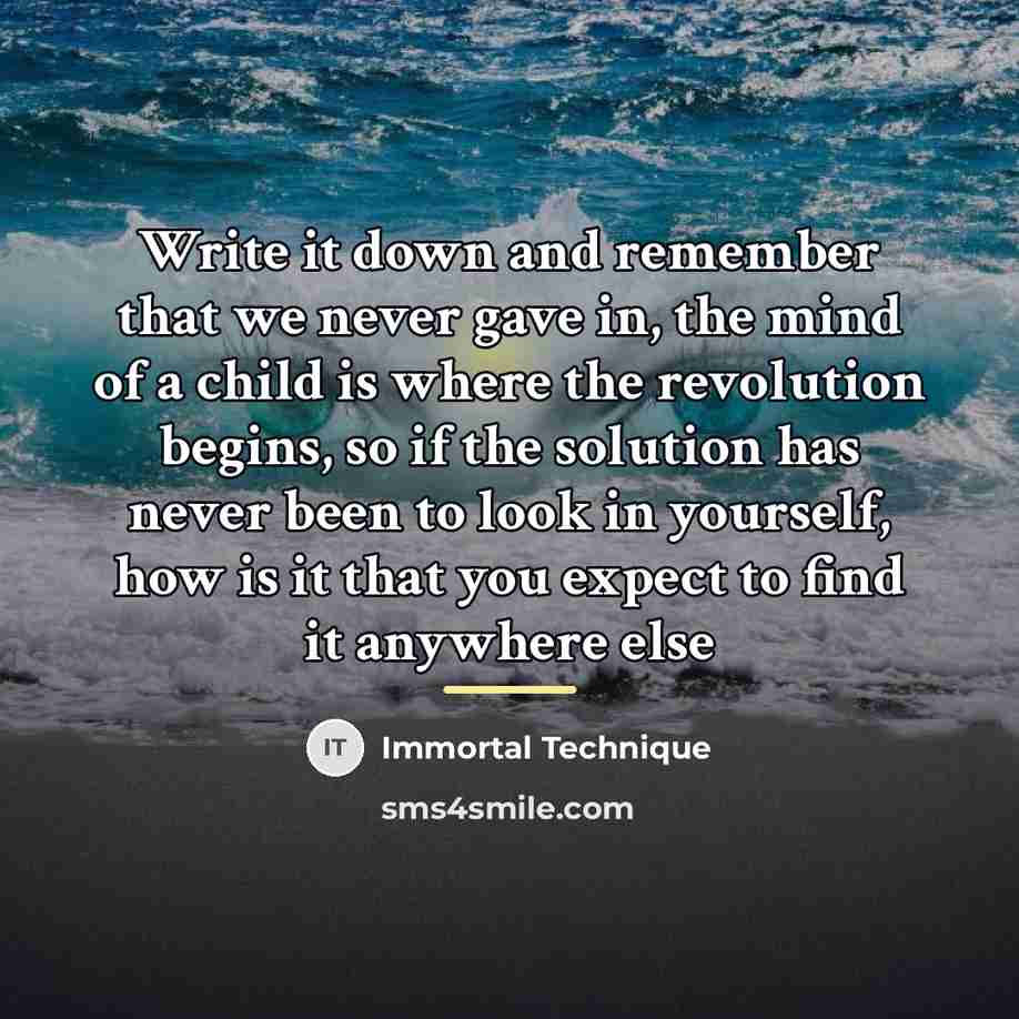“Write it down and remember that we never gave in,…” quote by Immortal Technique