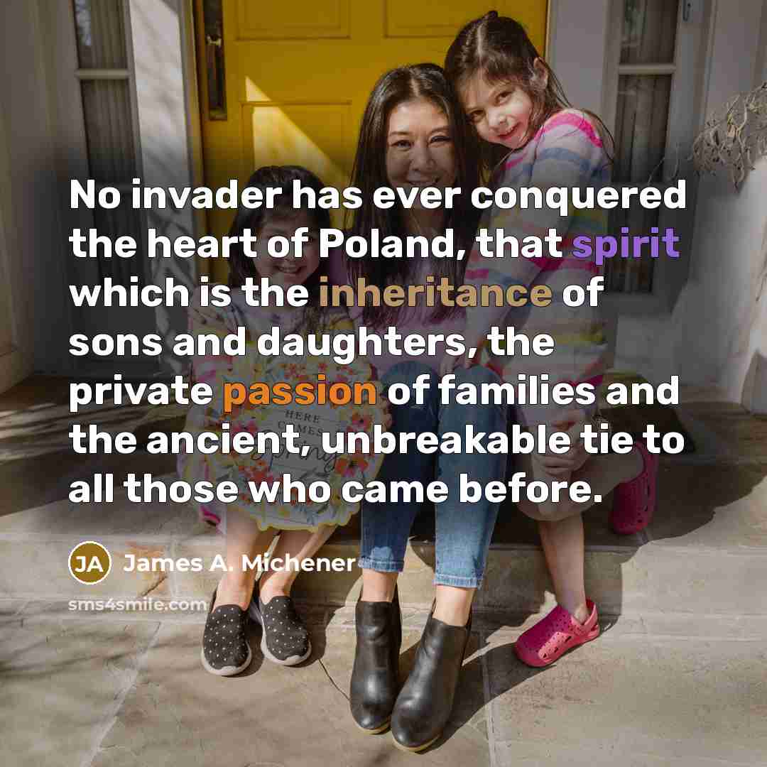 “No invader has ever conquered the heart of Poland, that…” quote by James A. Michener