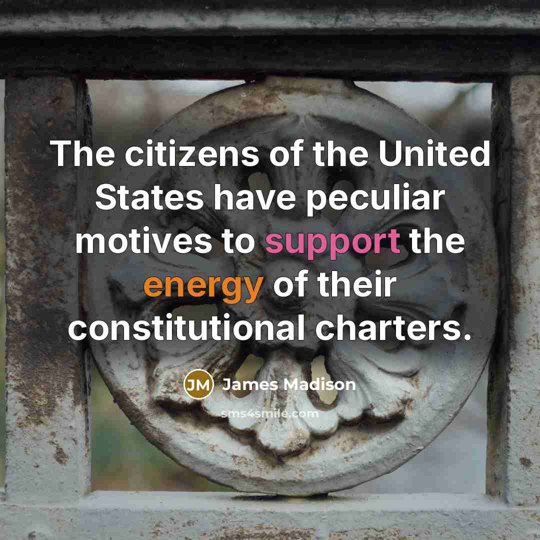 “The citizens of the United States have peculiar motives to…” quote by James Madison