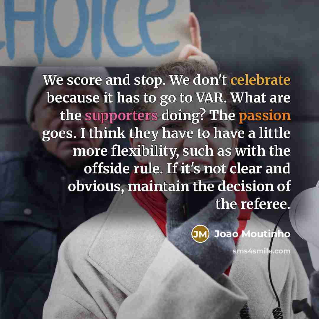 “We score and stop. We don't celebrate because it has…” quote by Joao Moutinho