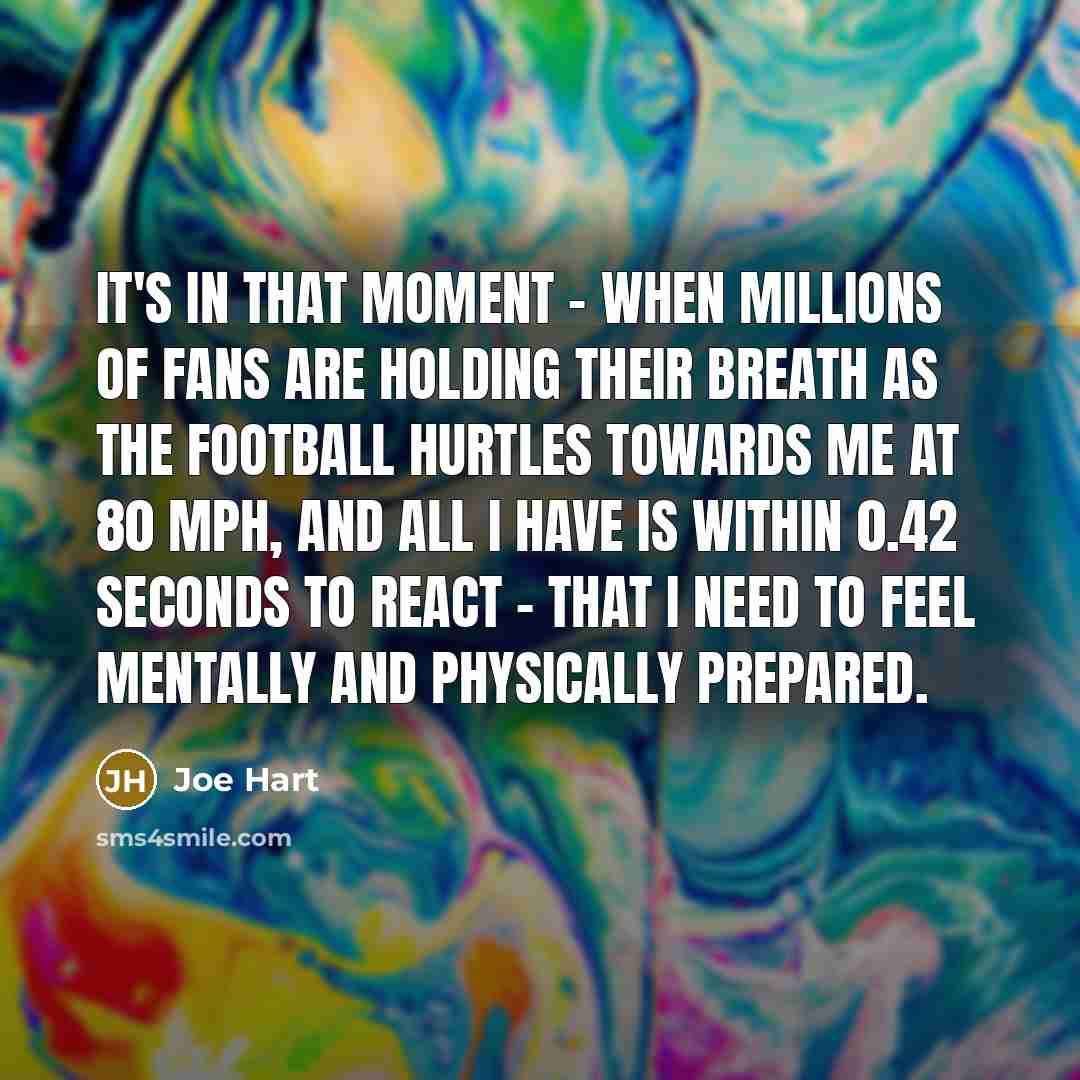 “It's in that moment - when millions of fans are…” quote by Joe Hart