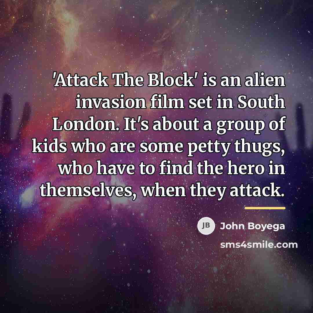 “'Attack The Block' is an alien invasion film set in…” quote by John Boyega
