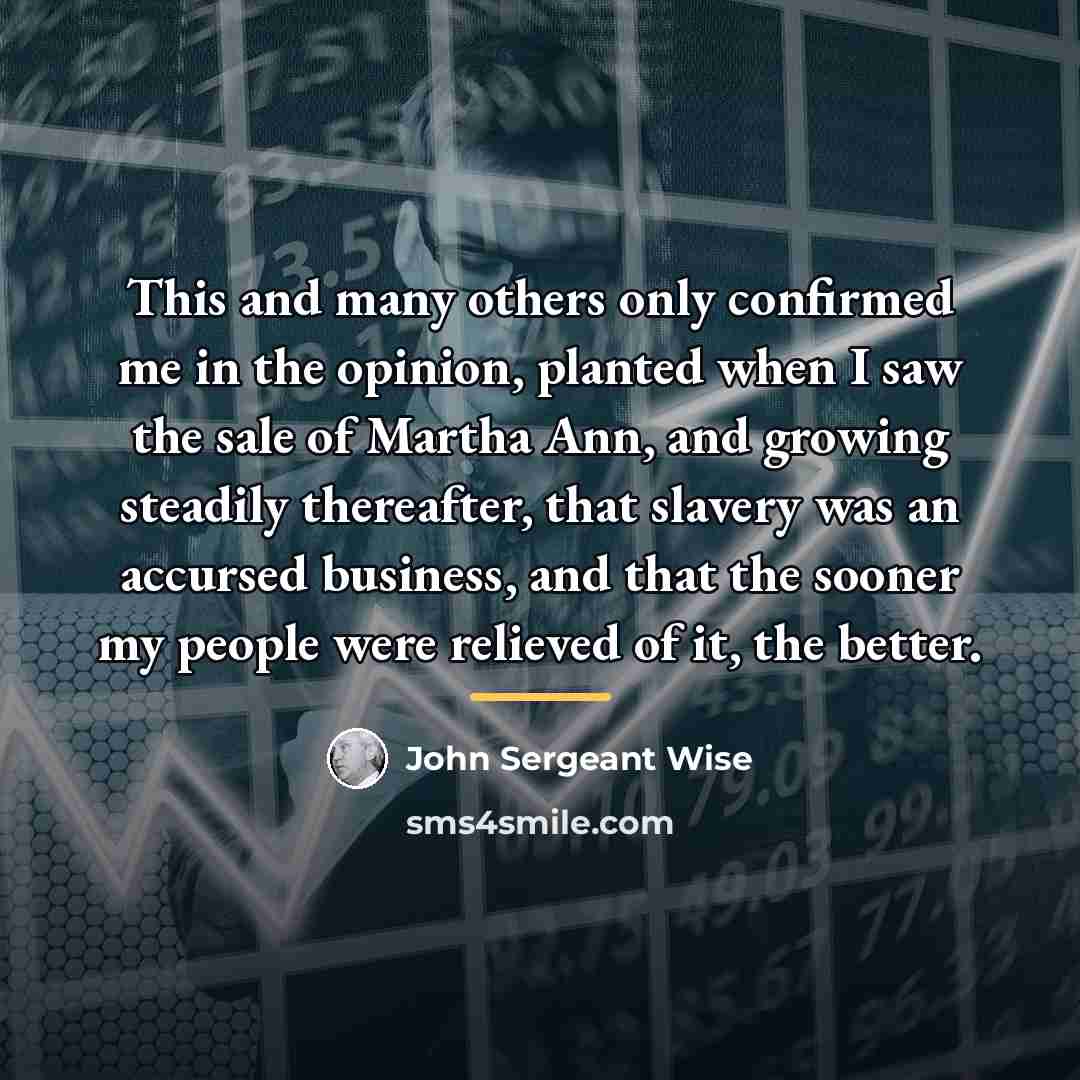 “This and many others only confirmed me in the opinion,…” quote by John Sergeant Wise