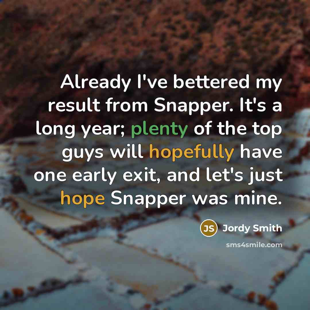 “Already I've bettered my result from Snapper. It's a long…” quote by Jordy Smith