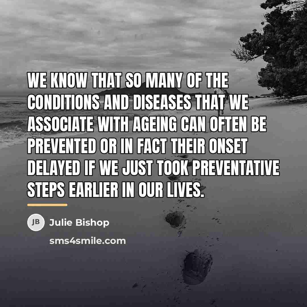 “We know that so many of the conditions and diseases…” quote by Julie Bishop