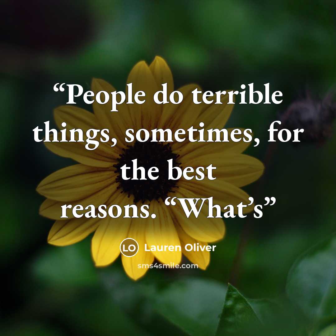 “People do terrible things, sometimes, for the best reasons. “What’s” quote by Lauren Oliver