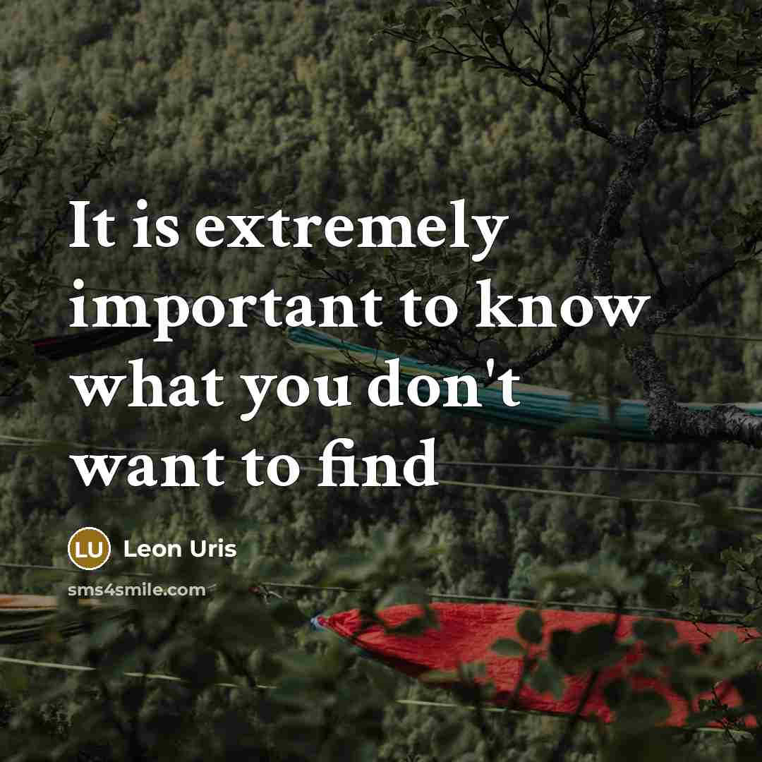 “It is extremely important to know what you don't want…” quote by Leon Uris