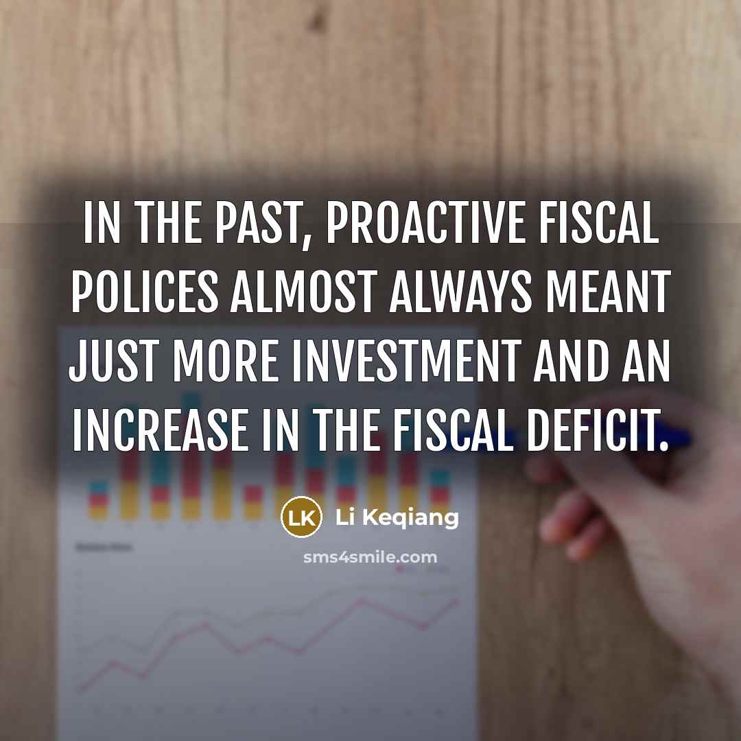 “In the past, proactive fiscal polices almost always meant just…” quote by Li Keqiang