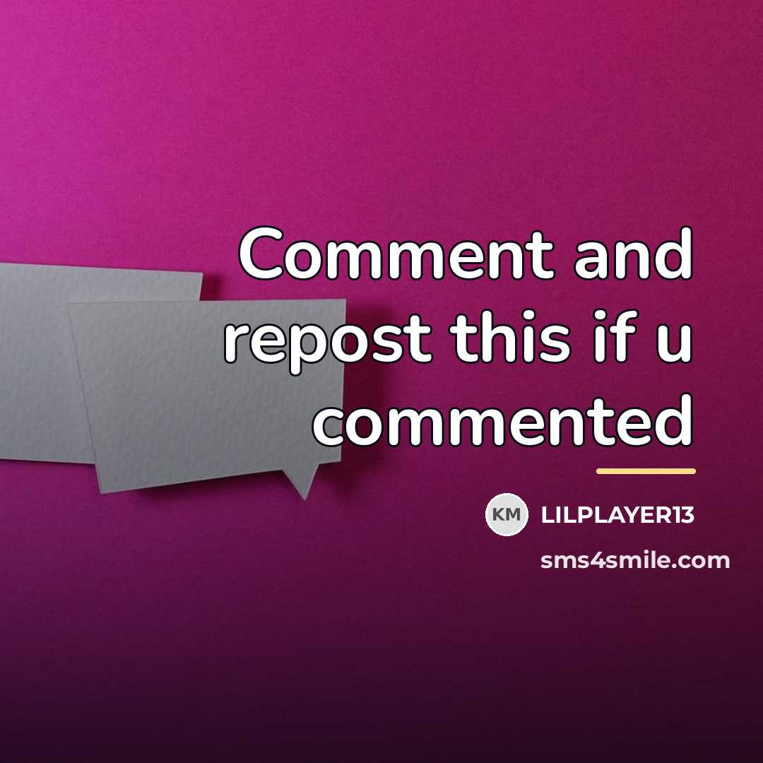 “Comment and repost this if u commented…” quote by Lilplayer13