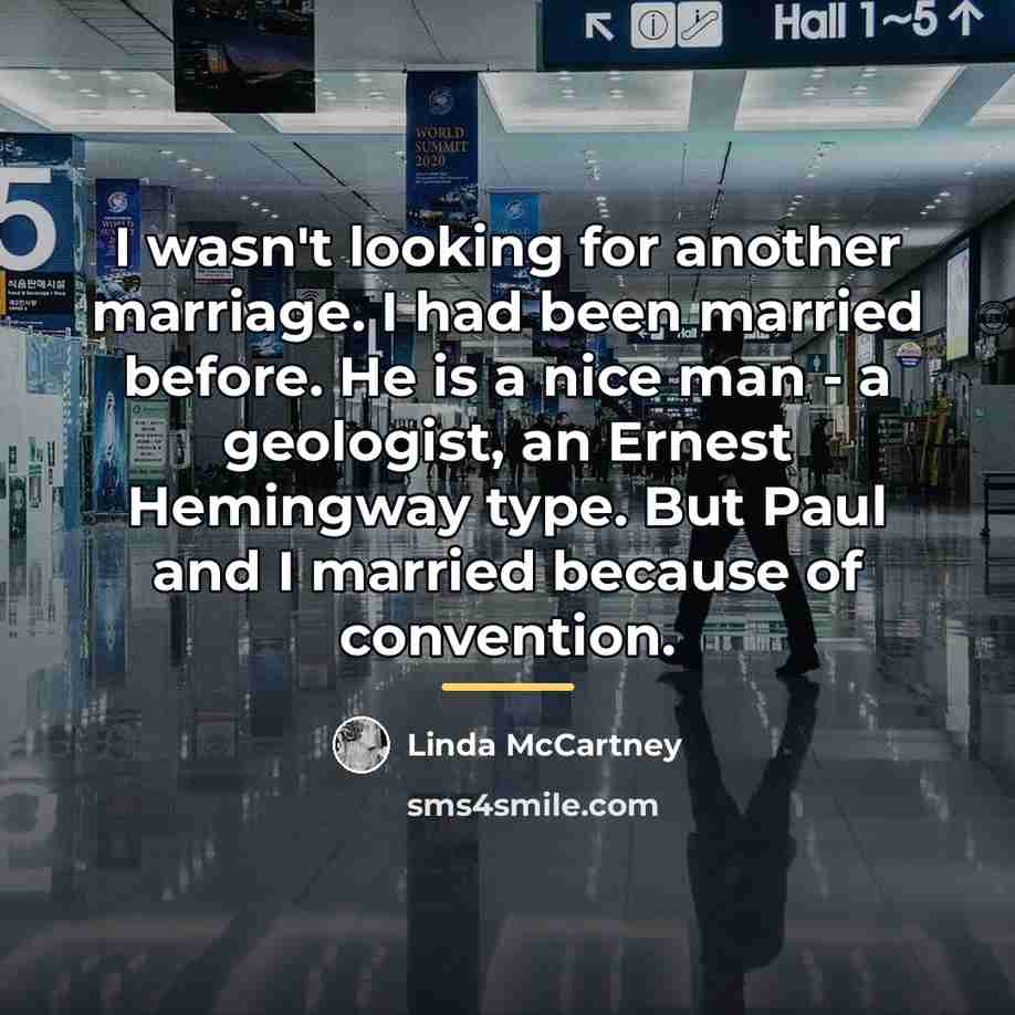 “I wasn't looking for another marriage. I had been married…” quote by Linda McCartney