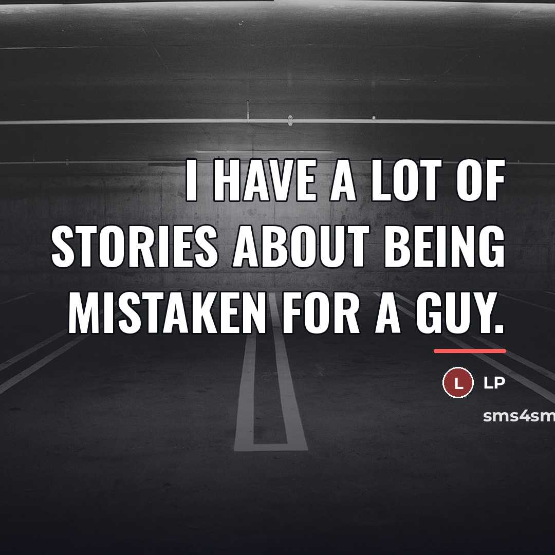 “I have a lot of stories about being mistaken for…” quote by LP