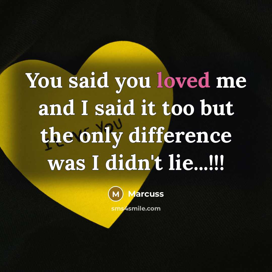 “You said you loved me and I said it too…” quote by Marcuss