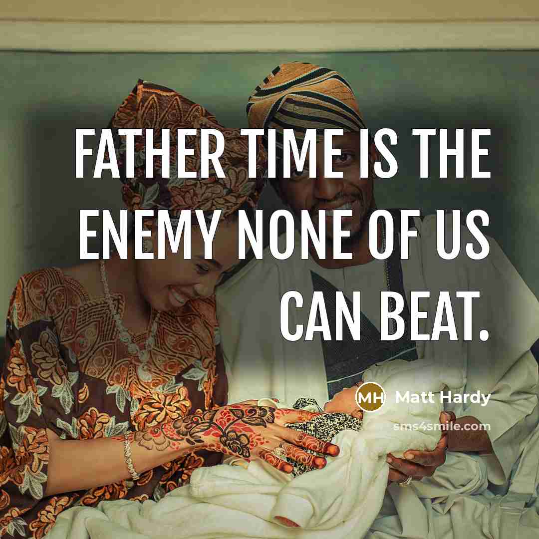 “Father Time is the enemy none of us can beat.…” quote by Matt Hardy