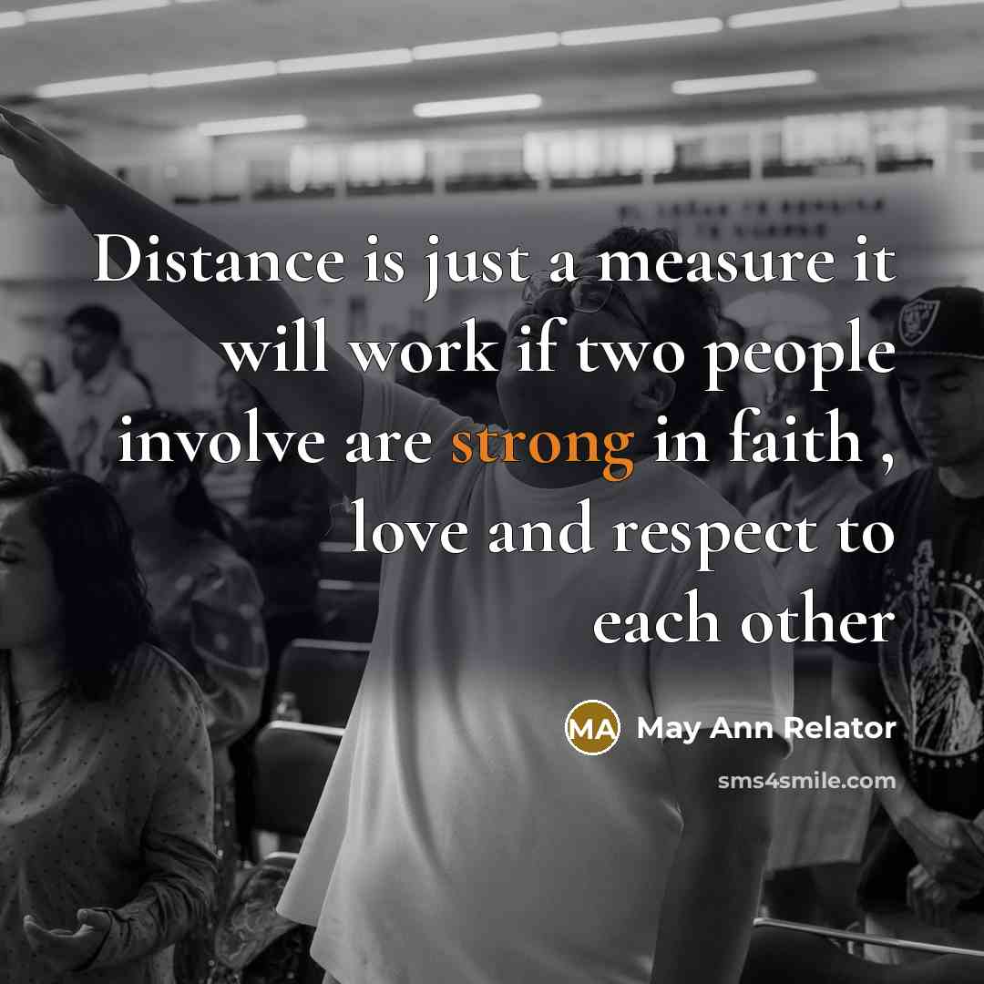 “Distance is just a measure it will work if two…” quote by May Ann Relator