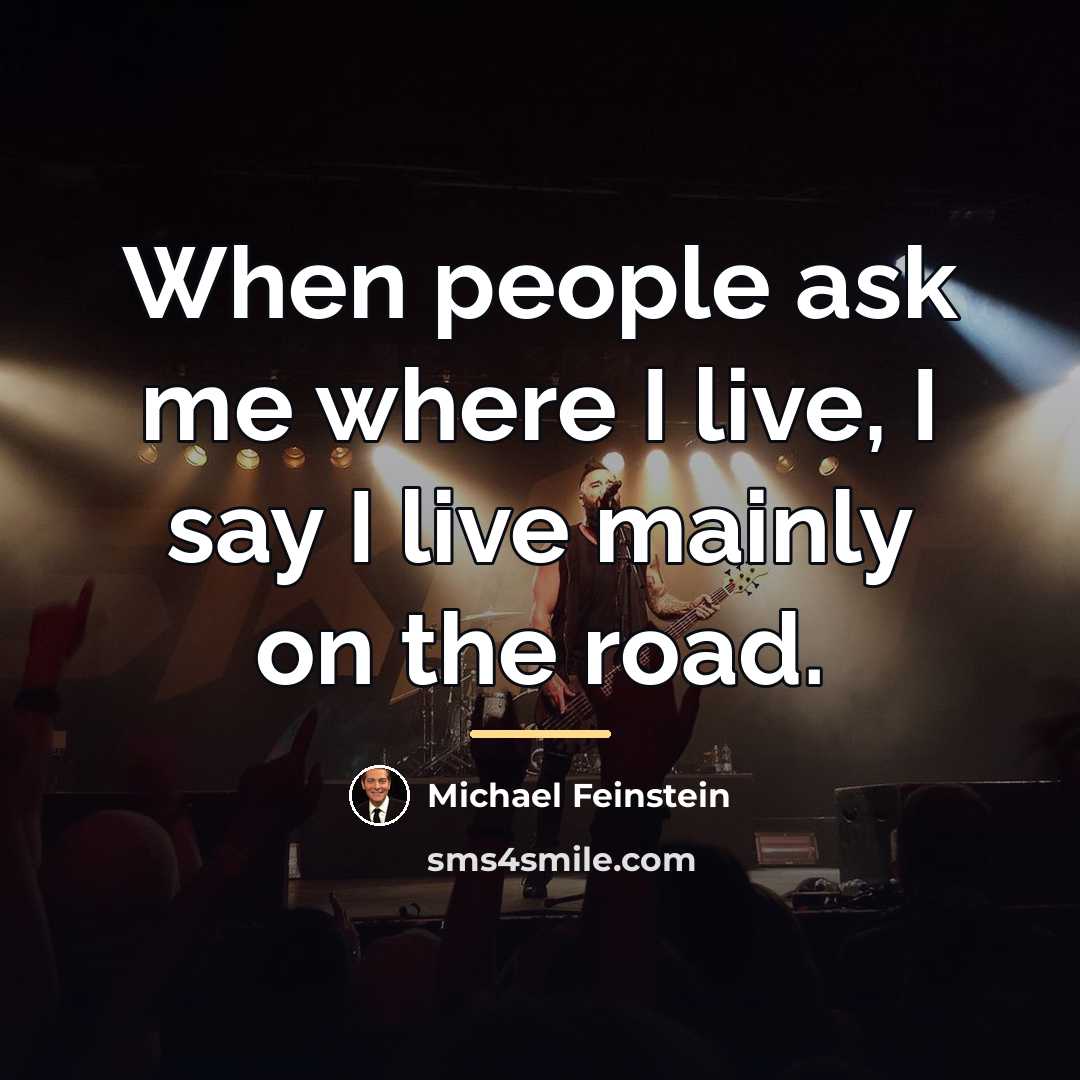 “When people ask me where I live, I say I…” quote by Michael Feinstein