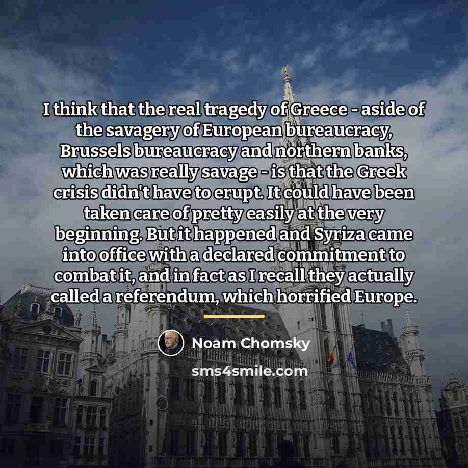 “I think that the real tragedy of Greece - aside…” quote by Noam Chomsky