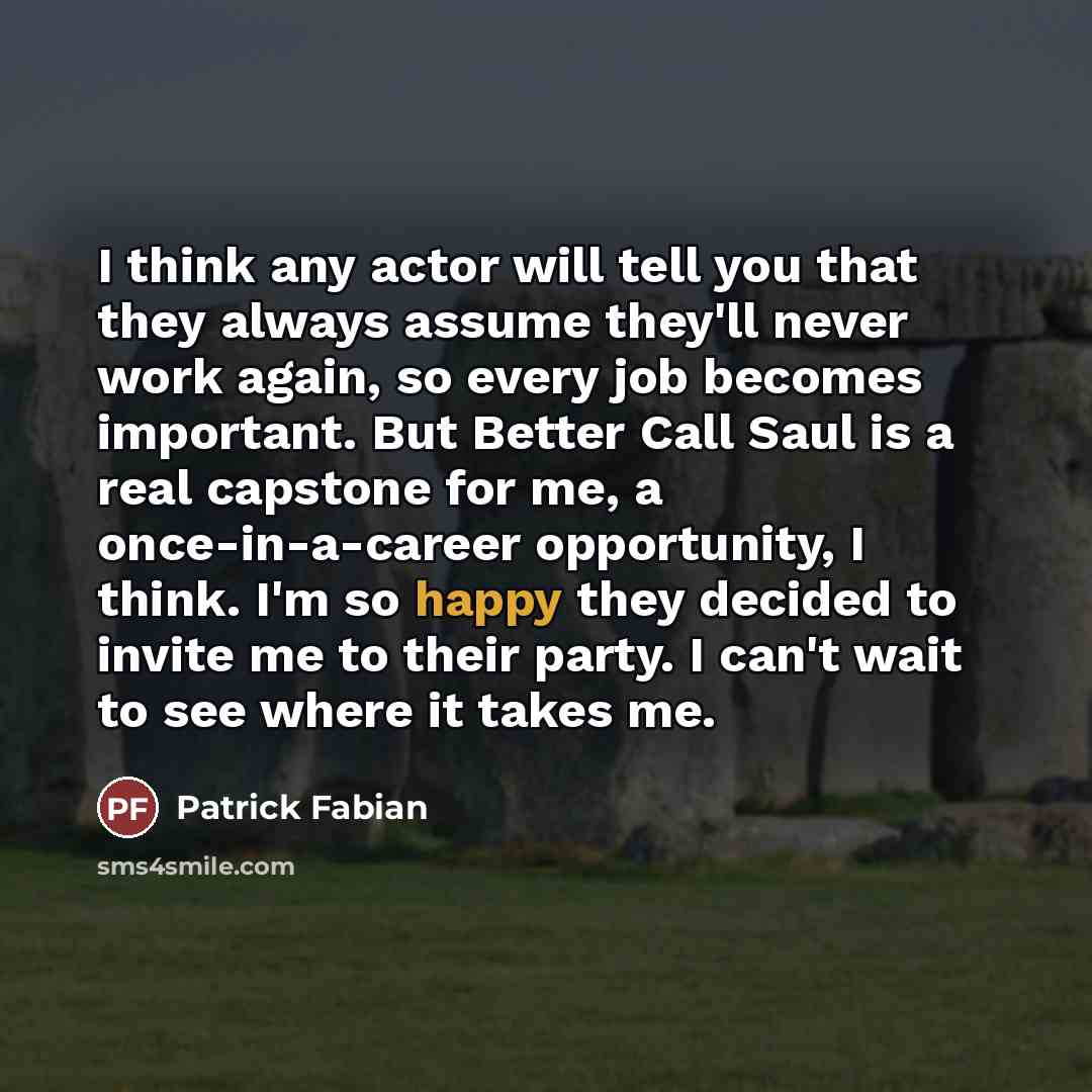 “I think any actor will tell you that they always…” quote by Patrick Fabian