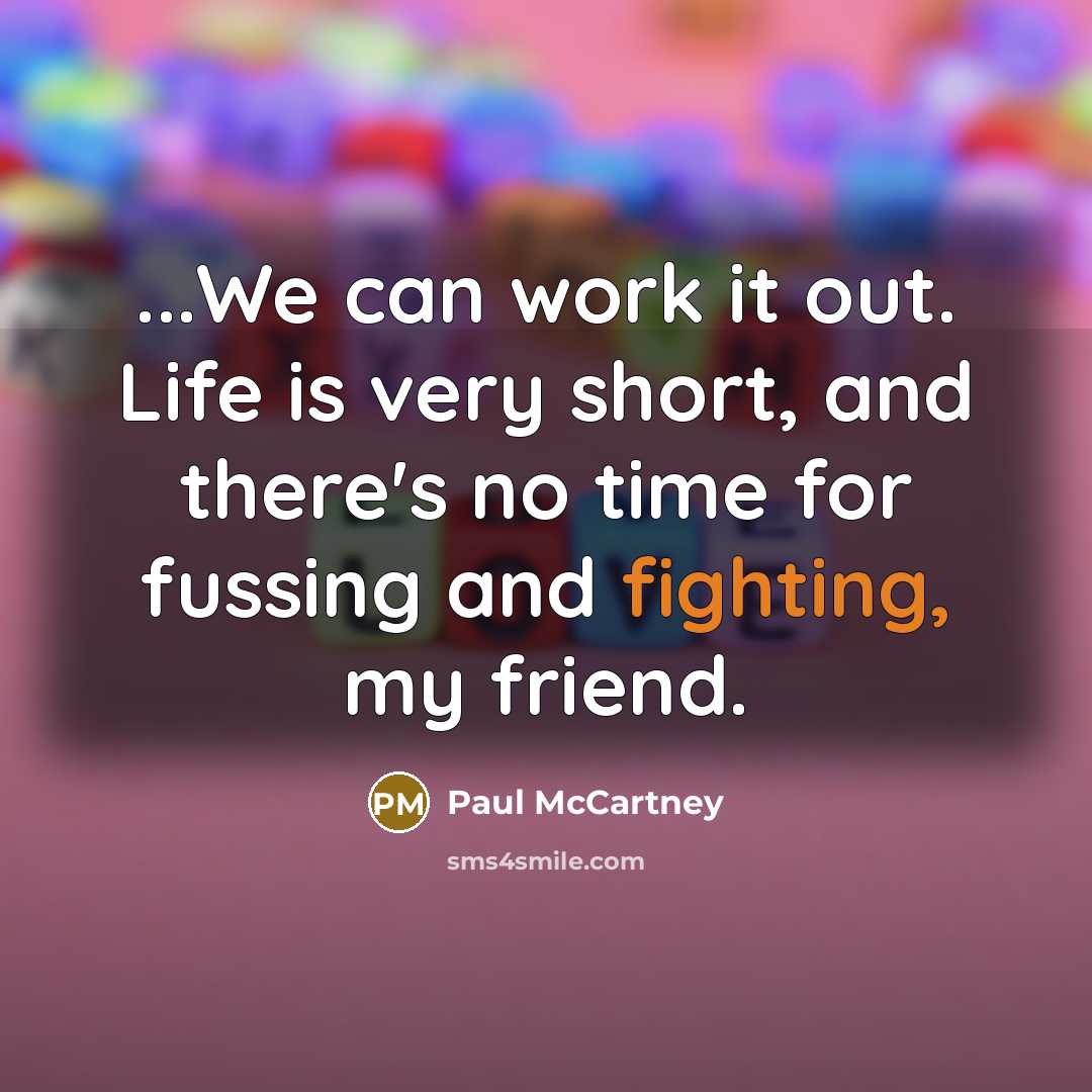 “...We can work it out. Life is very short, and…” quote by Paul McCartney