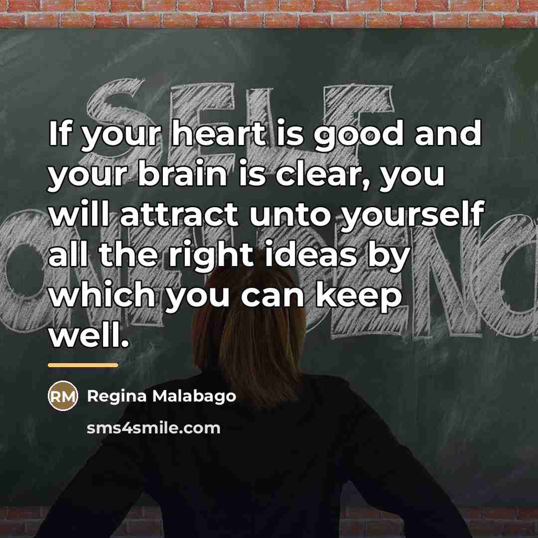“If your heart is good and your brain is clear,…” quote by Regina Malabago