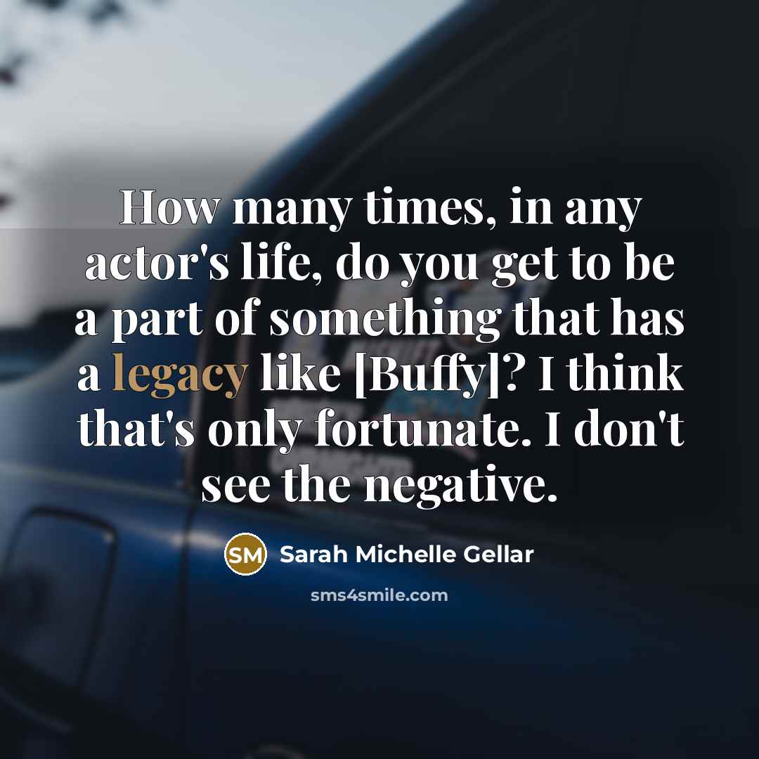 “How many times, in any actor's life, do you get…” quote by Sarah Michelle Gellar