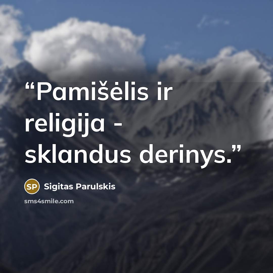 “Pamišėlis ir religija - sklandus derinys.” quote by Sigitas Parulskis