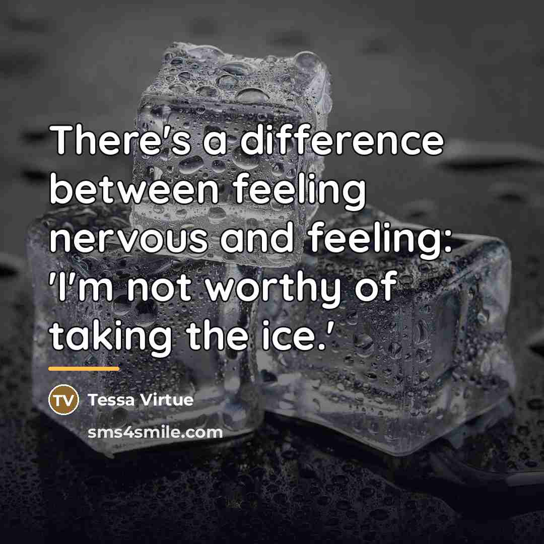 “There's a difference between feeling nervous and feeling: 'I'm not…” quote by Tessa Virtue