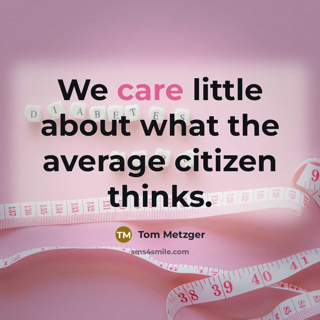 “We care little about what the average citizen thinks.…” quote by Tom Metzger