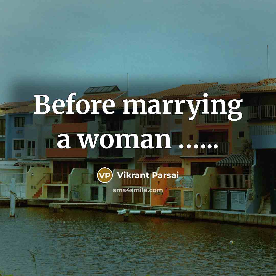 “Before marrying a woman ...........…” quote by Vikrant Parsai