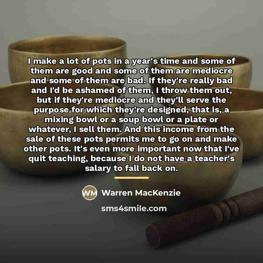 “I make a lot of pots in a year's time…” quote by Warren MacKenzie