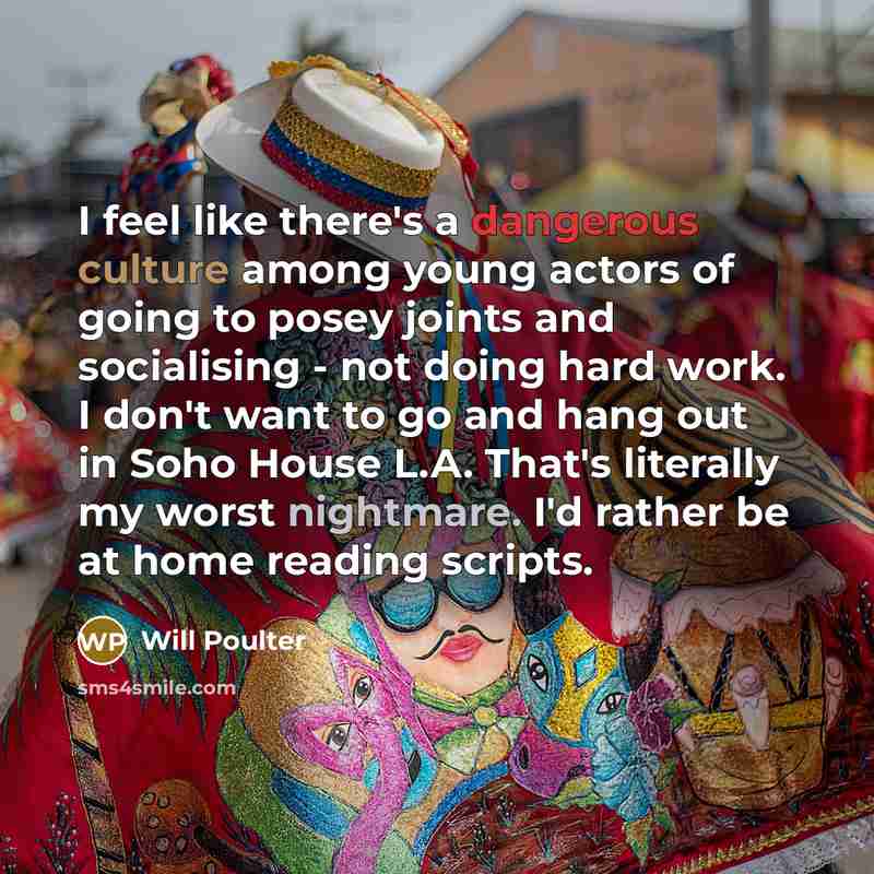 “I feel like there's a dangerous culture among young actors…” quote by Will Poulter