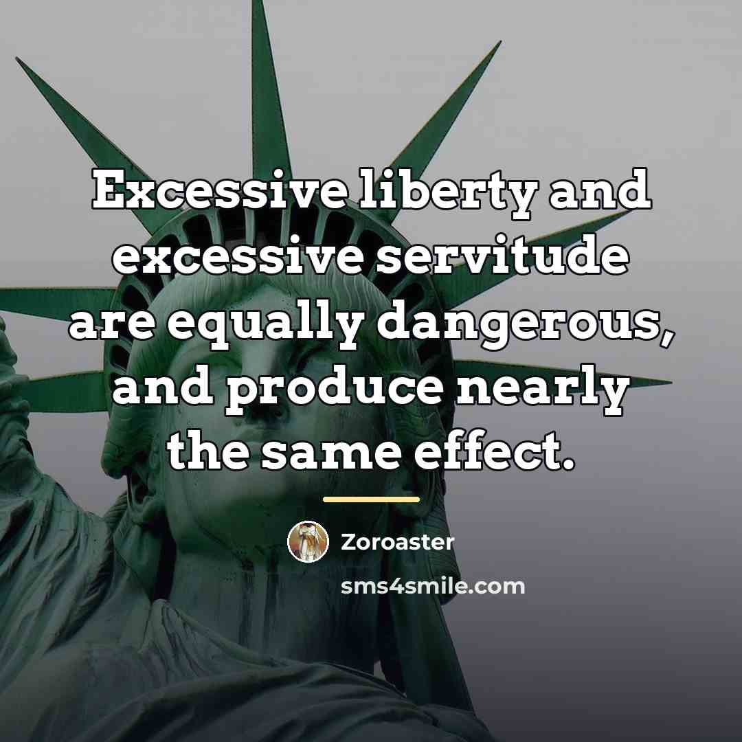 “Excessive liberty and excessive servitude are equally dangerous, and produce…” quote by Zoroaster