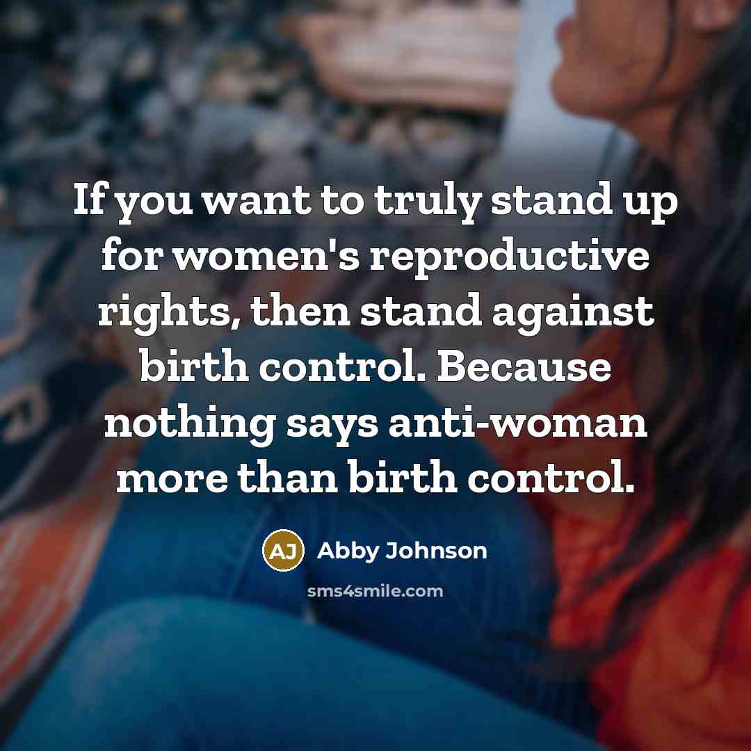 “If you want to truly stand up for women's reproductive…” quote by Abby Johnson