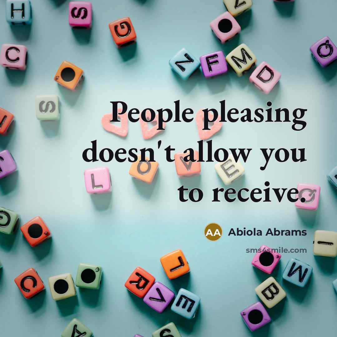 “People pleasing doesn't allow you to receive.…” quote by Abiola Abrams