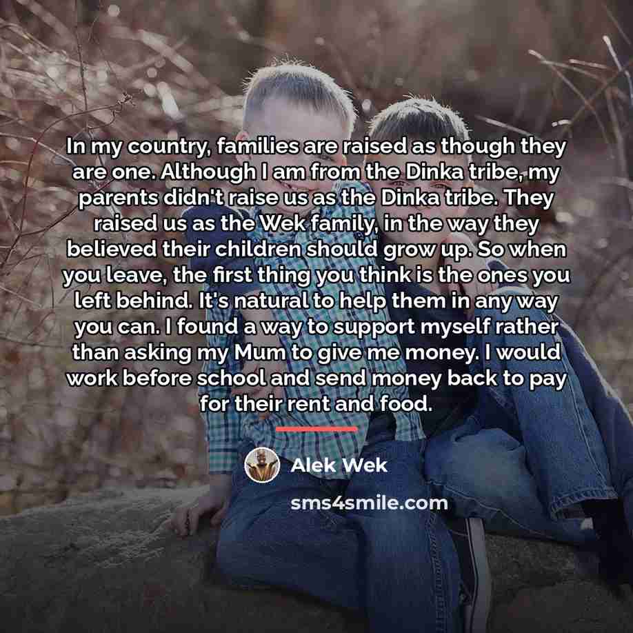“In my country, families are raised as though they are…” quote by Alek Wek