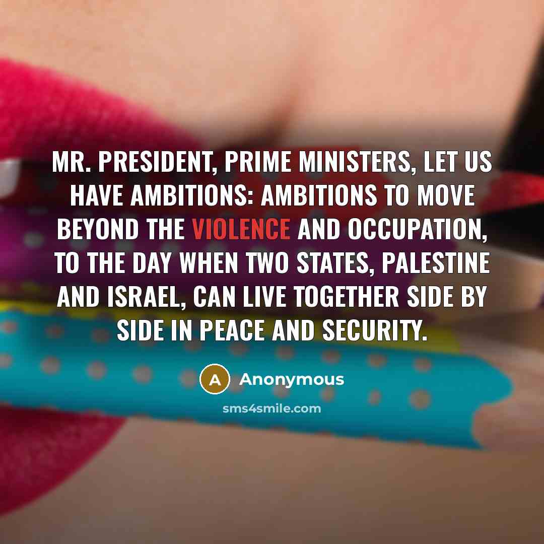 “Mr. President, prime ministers, let us have ambitions: ambitions to…” quote by Anonymous