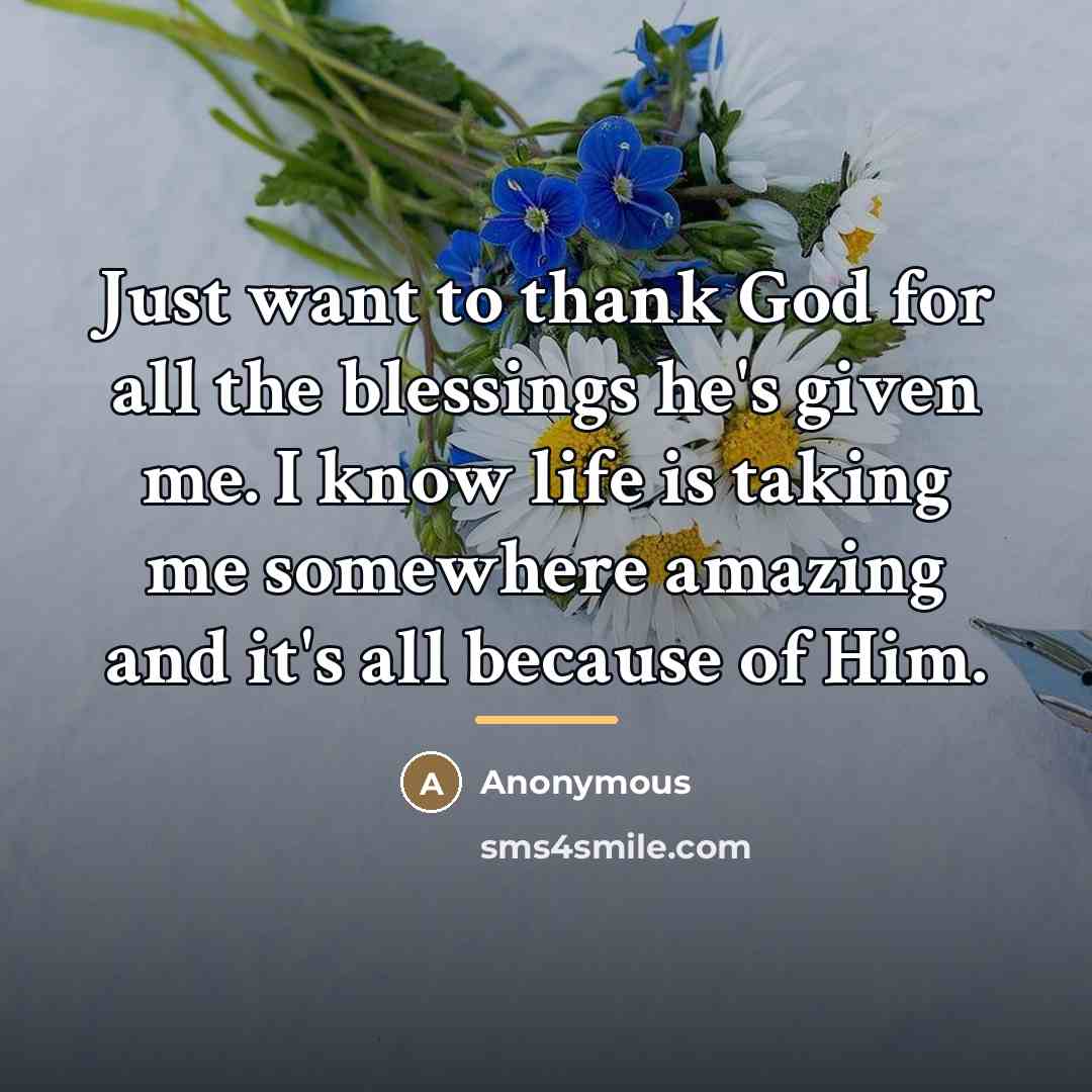 “Just want to thank God for all the blessings he's…” quote by Anonymous