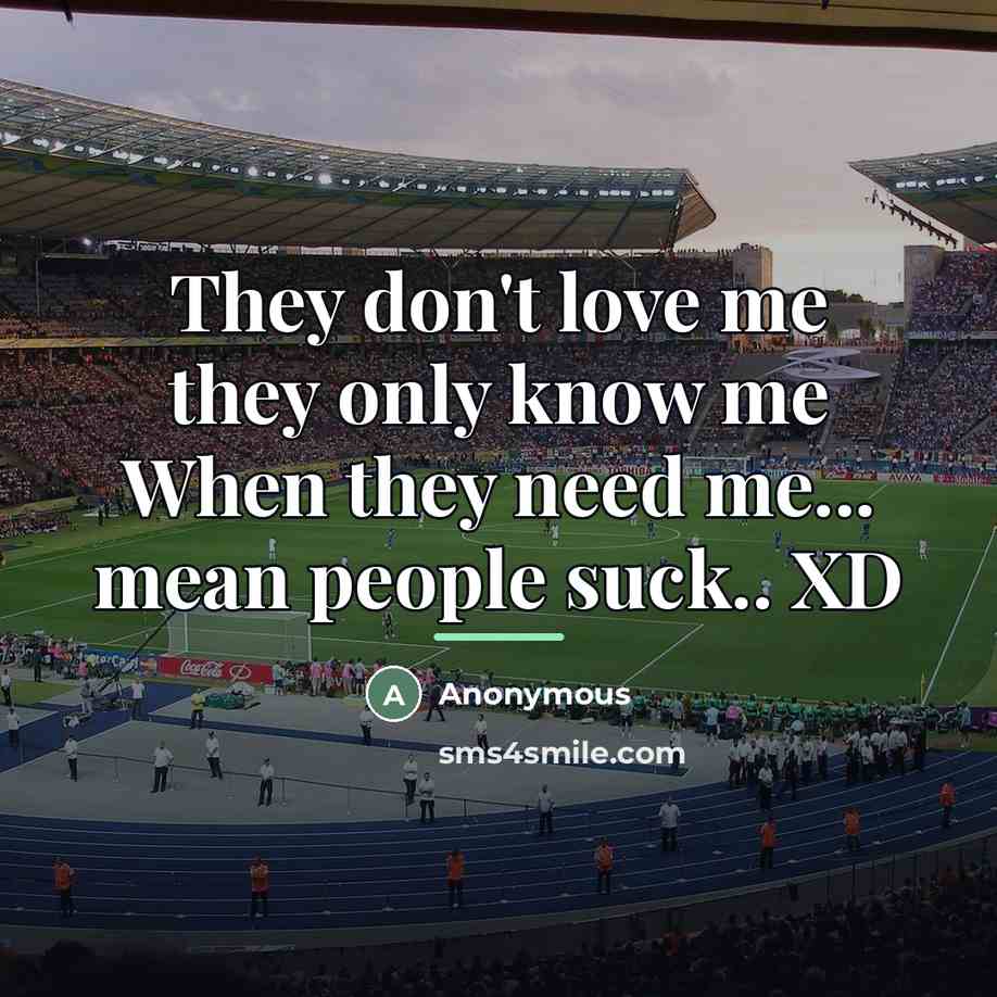 “They don't love me they only know me When they…” quote by Anonymous