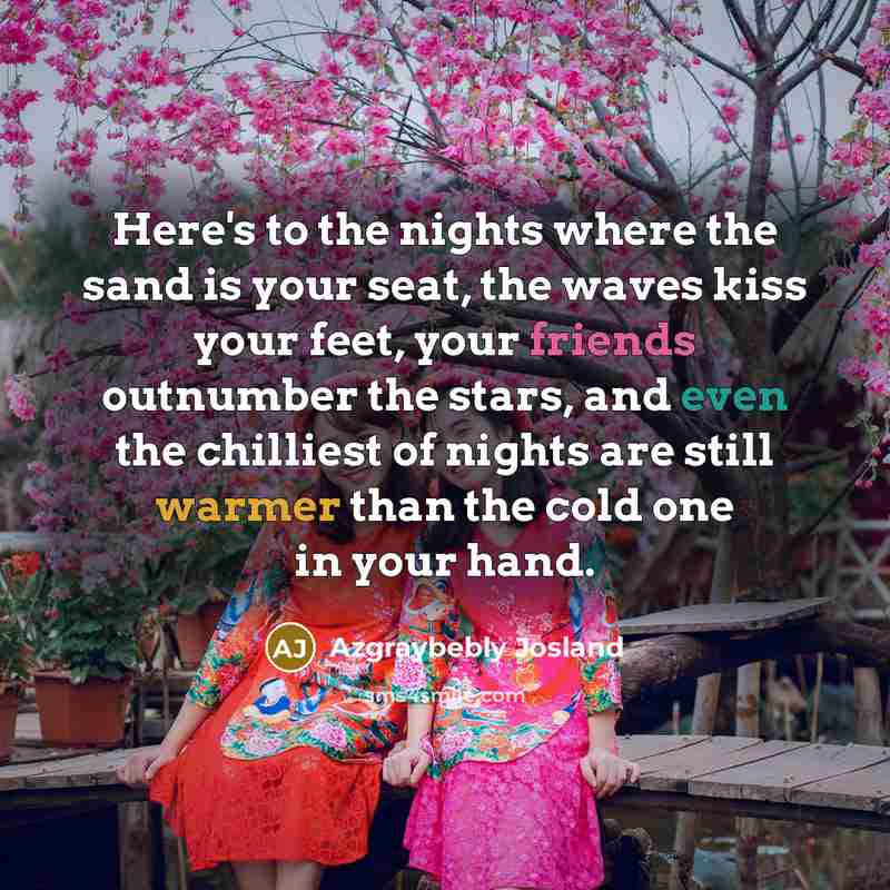 “Here's to the nights where the sand is your seat,…” quote by Azgraybebly Josland