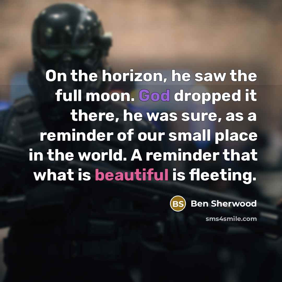 “On the horizon, he saw the full moon. God dropped…” quote by Ben Sherwood