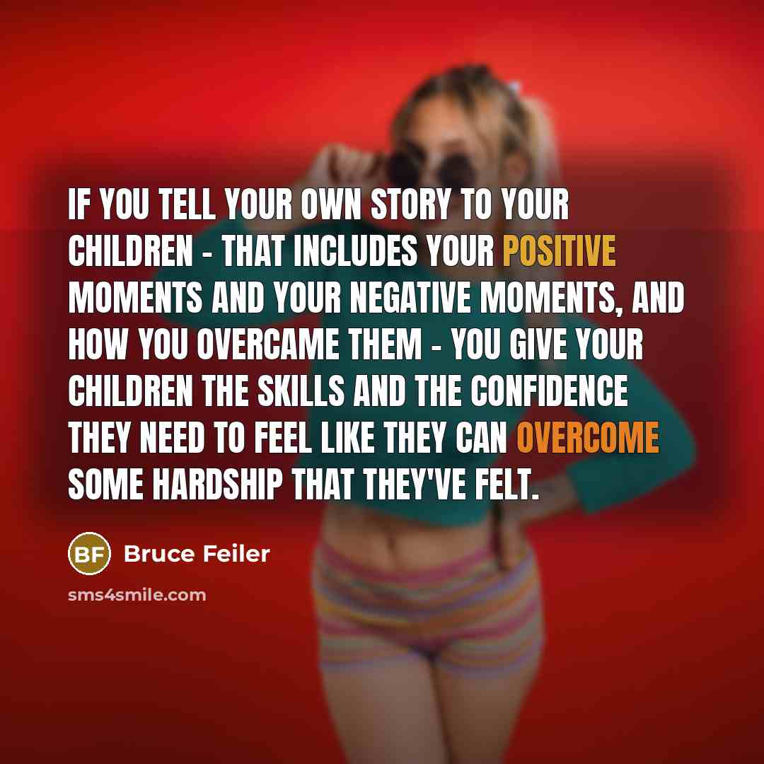 “If you tell your own story to your children -…” quote by Bruce Feiler