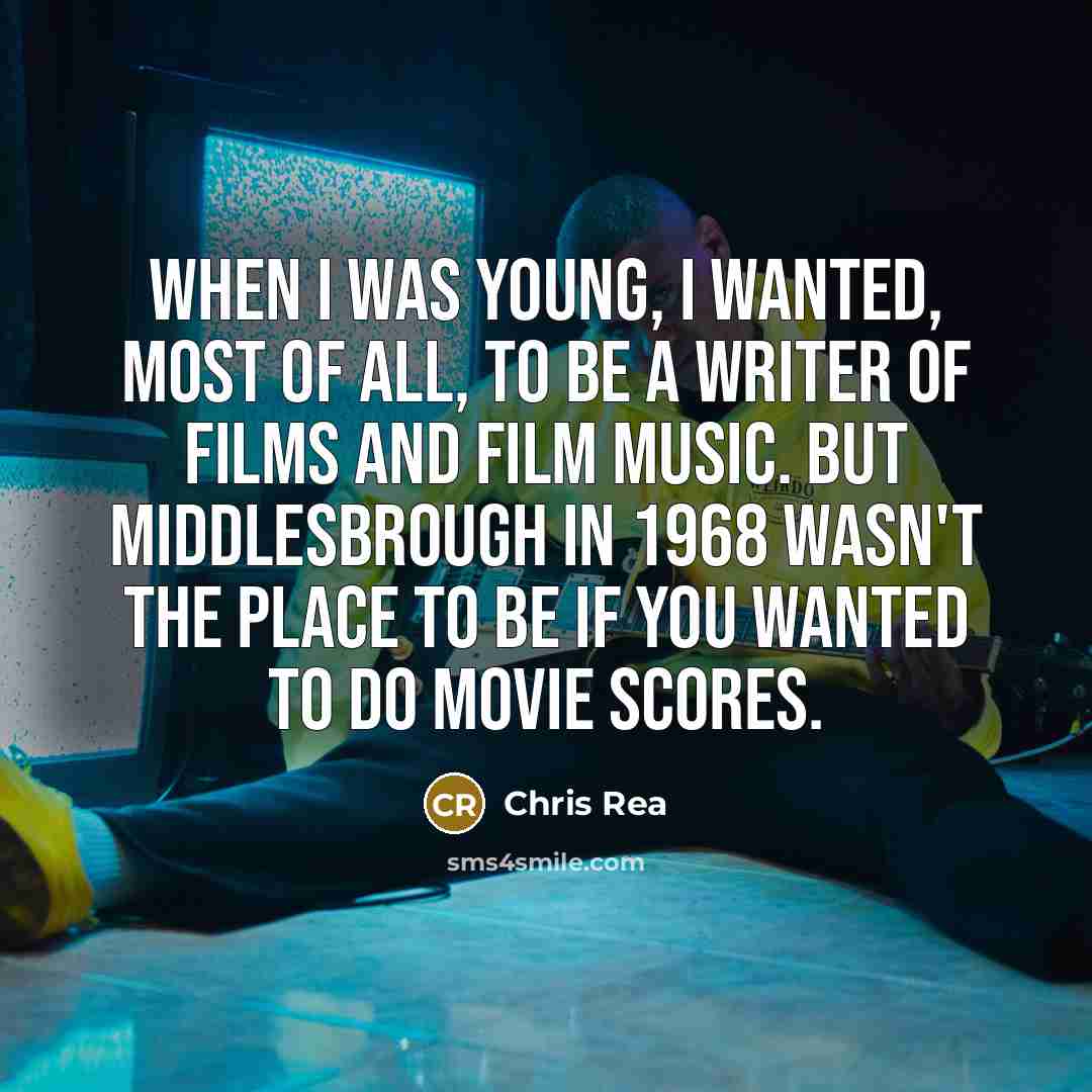 “When I was young, I wanted, most of all, to…” quote by Chris Rea