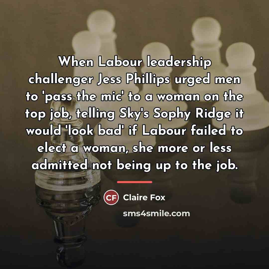 “When Labour leadership challenger Jess Phillips urged men to 'pass…” quote by Claire Fox