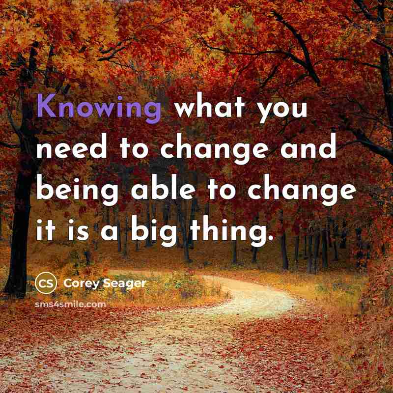“Knowing what you need to change and being able to…” quote by Corey Seager