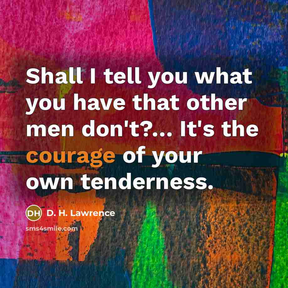 “Shall I tell you what you have that other men…” quote by D. H. Lawrence