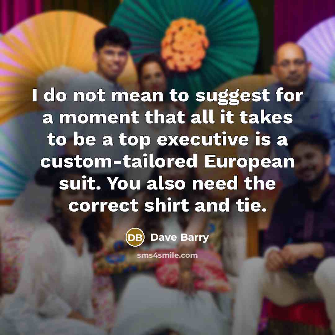 “I do not mean to suggest for a moment that…” quote by Dave Barry